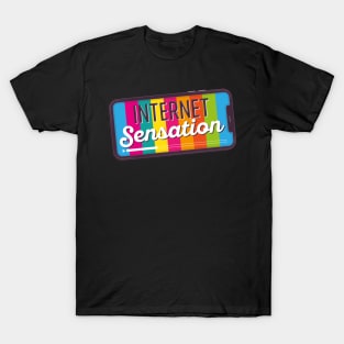 Internet Sensation T-Shirt